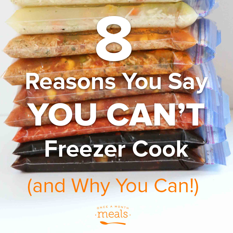 Why should I freeze cook? 8 reasons you say you can't, and why you can!