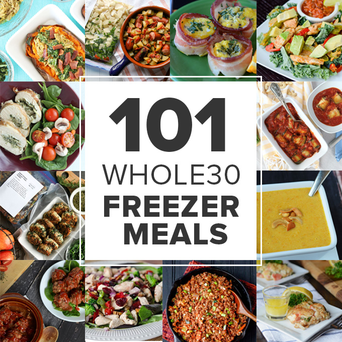 101 Whole30 Freezer Meals | Once A Month Meals