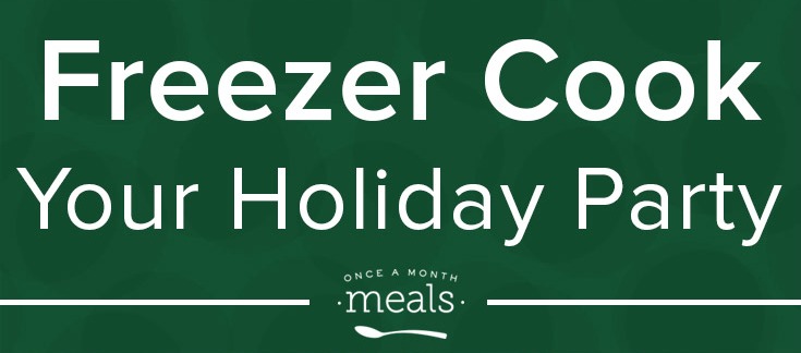 Freezer Cook Your Holiday Party