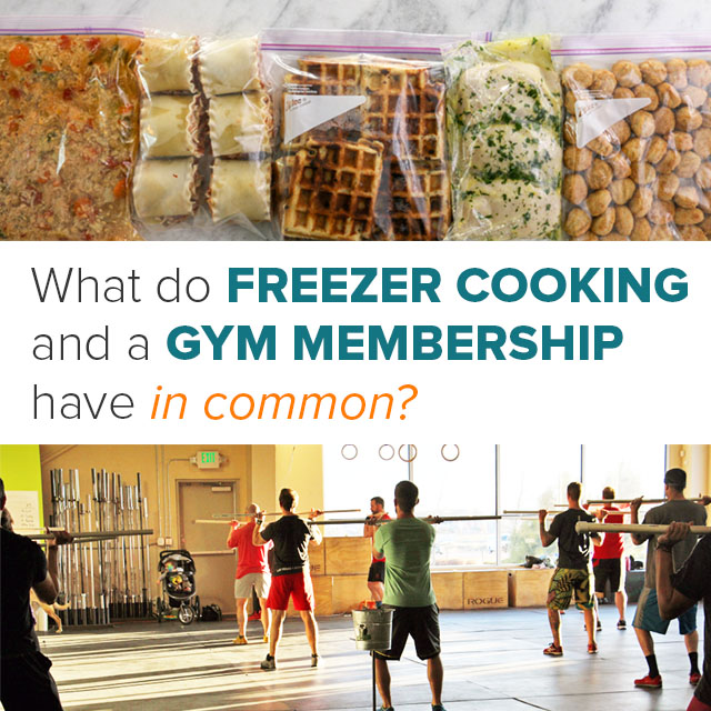 What do freezer cooking and gym memberships have in common?