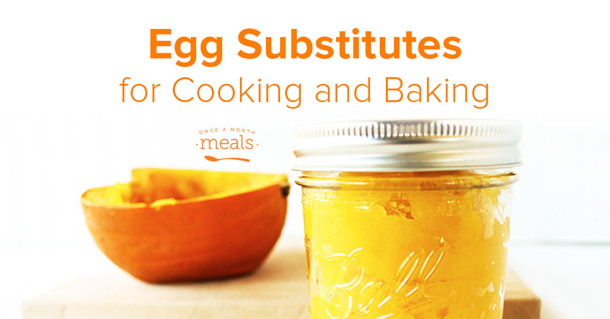 Egg Substitutes For Cooking And Baking Once A Month Meals