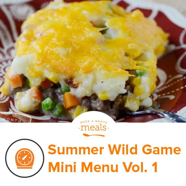 Wild Game Freezer Recipes Vol. 1 Once A Month Meals