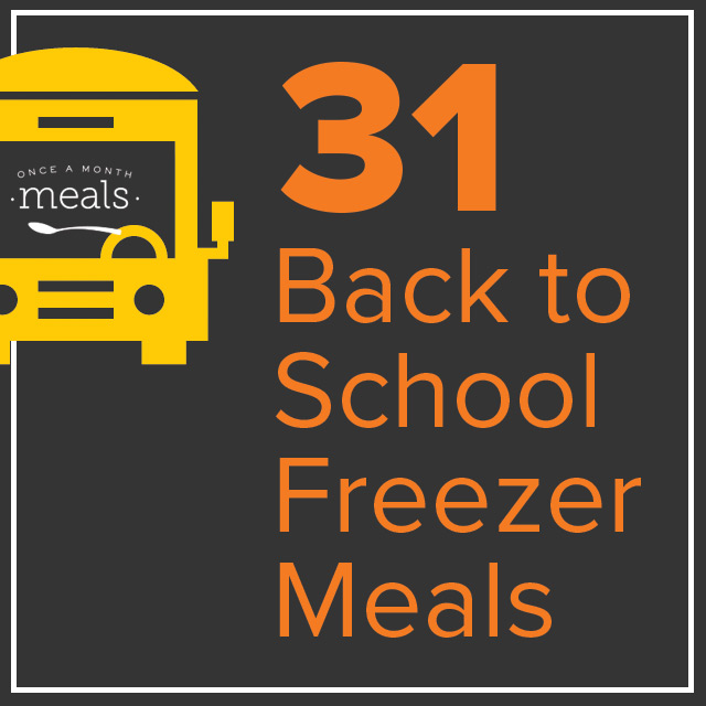 31 Back to School Freezer Meals