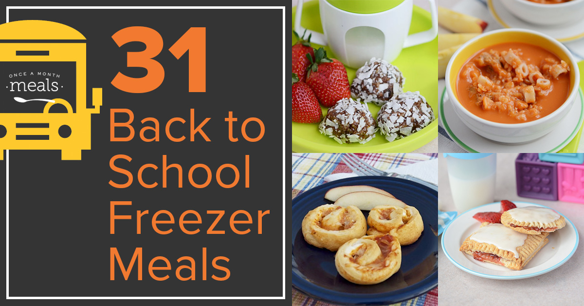 31 Back to School Freezer Meals Once A Month Meals