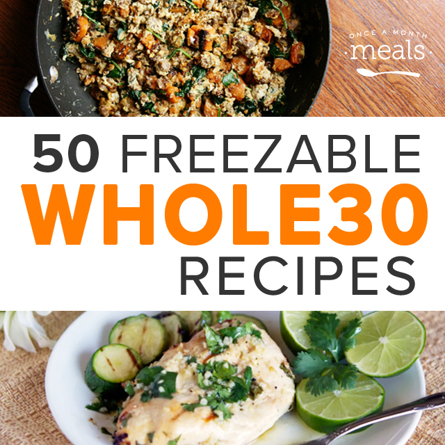 50 Freezable Whole30 Recipes