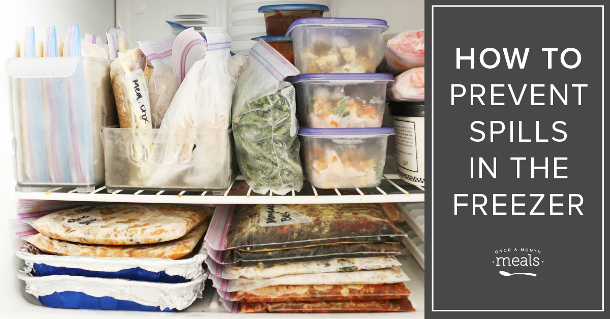 How to Prevent Spills in the Freezer Once A Month Meals