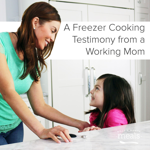 Freezer Cooking Testimony from a Working Mom