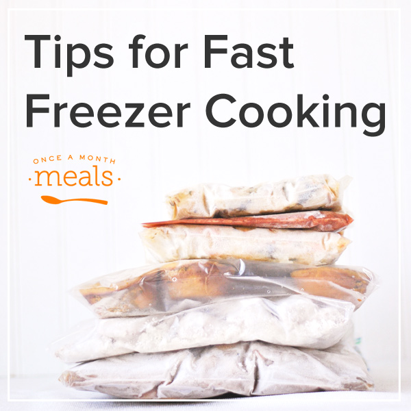 Tips for Fast Freezer Cooking