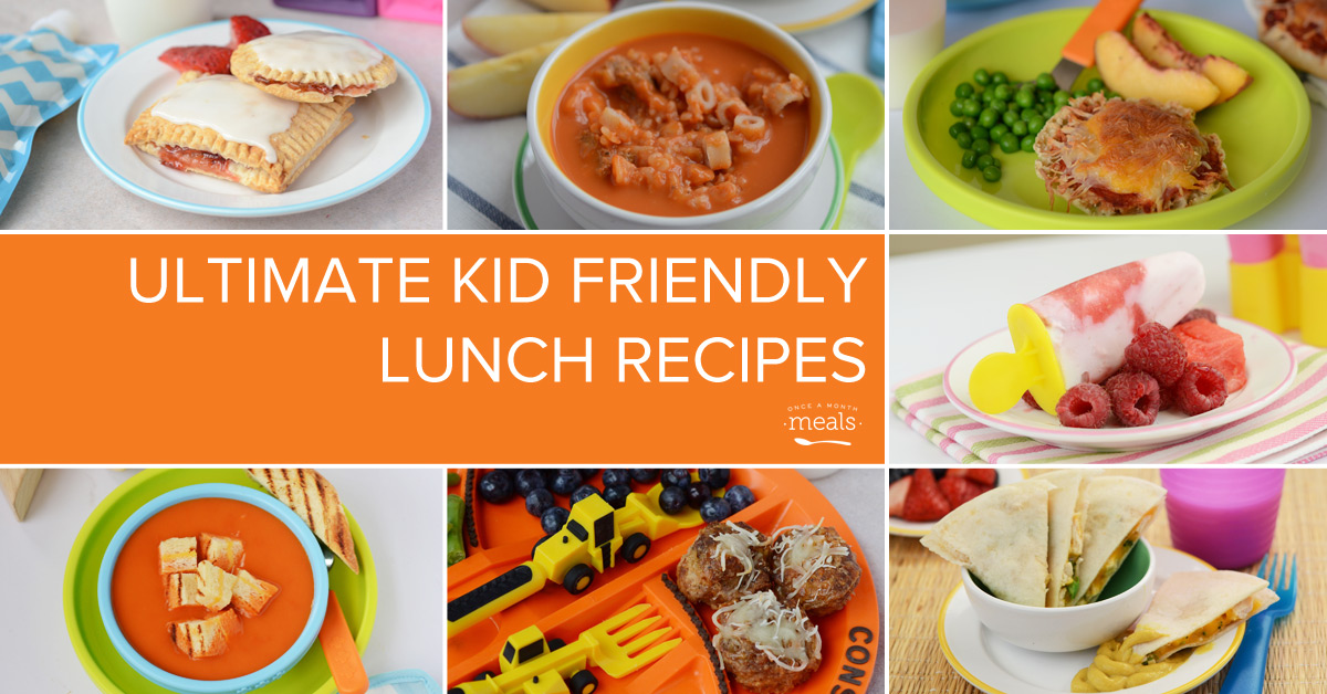 Ultimate Kid Friendly Lunch Recipes List Once A Month Meals