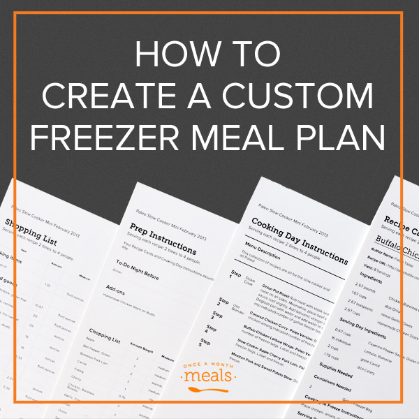 How to Create a Custom Freezer Meal Plan