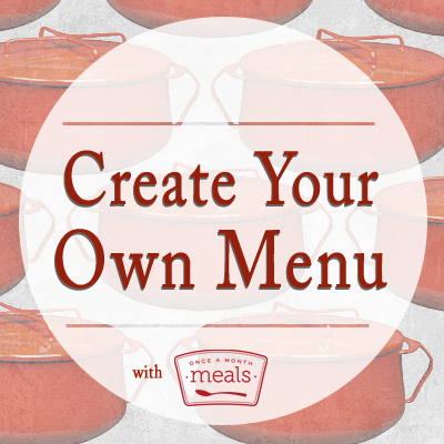 create your own menu part 6 evaluating quantity once a month meals