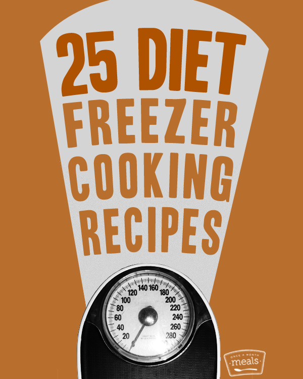 25 Diet Freezer Cooking Recipes