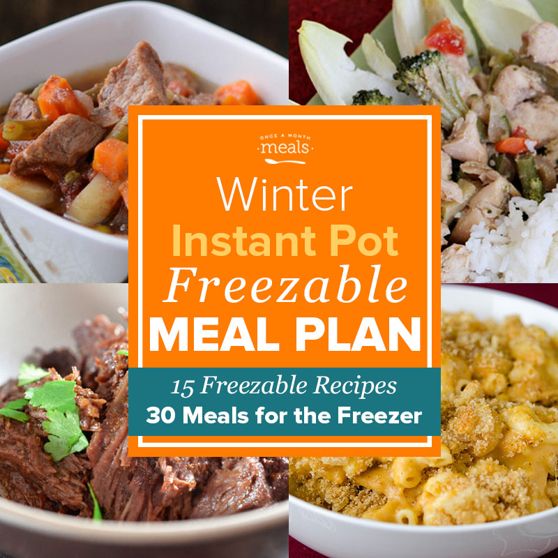 Winter Instant Pot Freezer Menu Vol. 3 Once A Month Meals