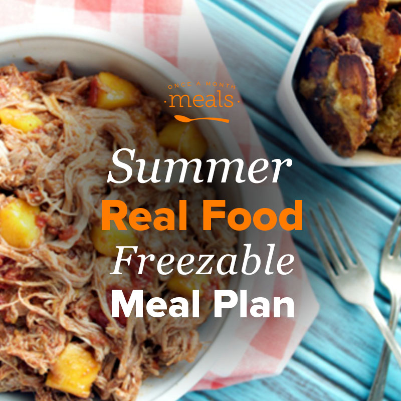Summer Real Food Mini Freezer Meal Plan Vol. 1 Once A Month Meals