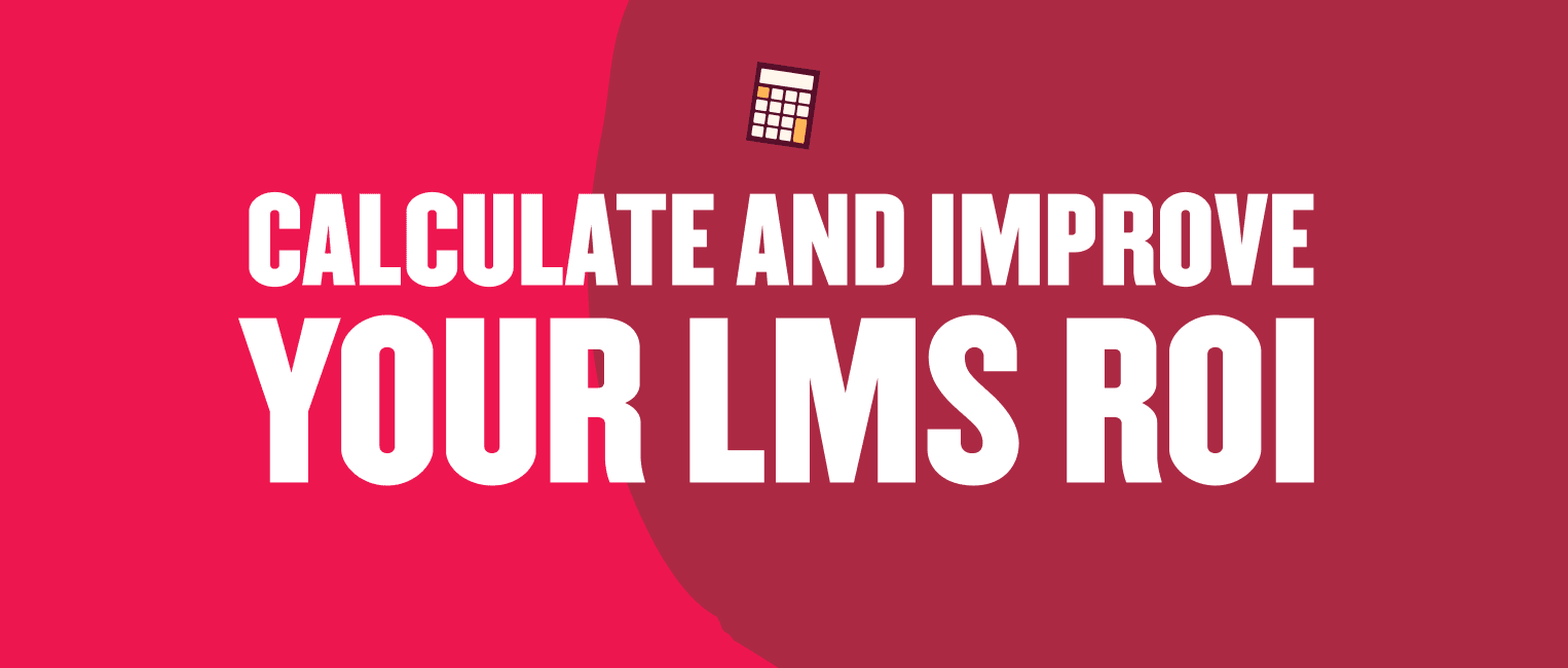 calculate LMS ROI, improve learning management system efficiency