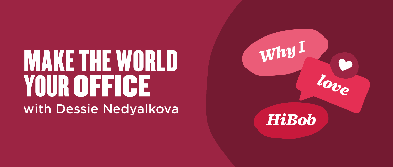 make the world your office, Dessie Nediyalkova love HiBob, Why I love