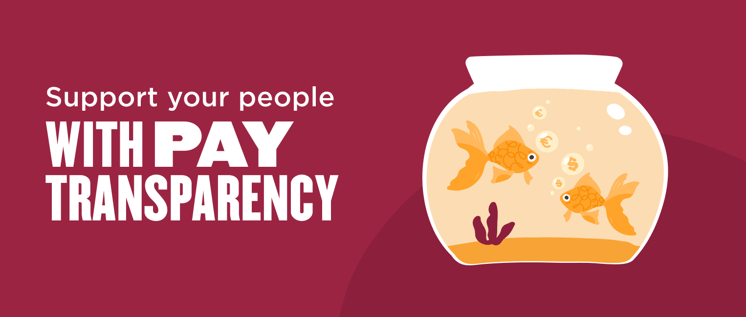 Support your people with pay transparency, featuring goldfish in a bowl with euro signs and bubbles. Fish bowl illustration, pay transparency message