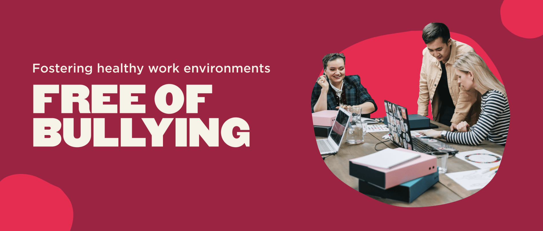 free of bullying workplace support, healthy work environment collaboration