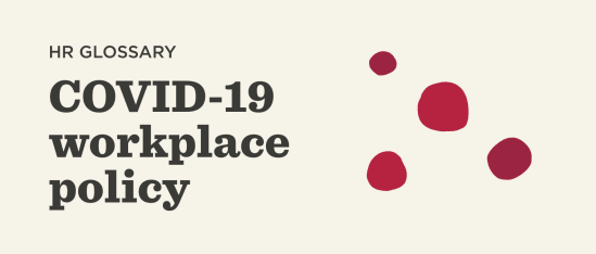 HR glossary graphic featuring COVID-19 workplace policy with red organic shapes on a light background., COVID-19 workplace policy, HR glossary graphic