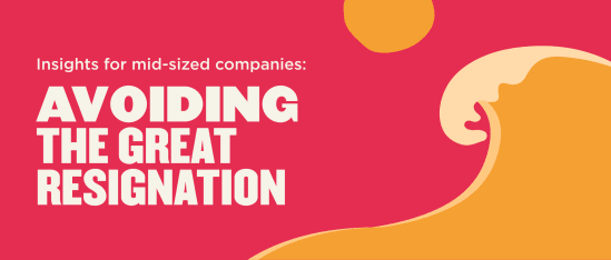 avoiding-great-resignation, mid-sized-companies-insights
