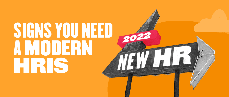 signs-you-need-modern-hris, new-hr-2022-sign