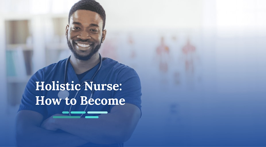 How to Become a Holistic Nurse
