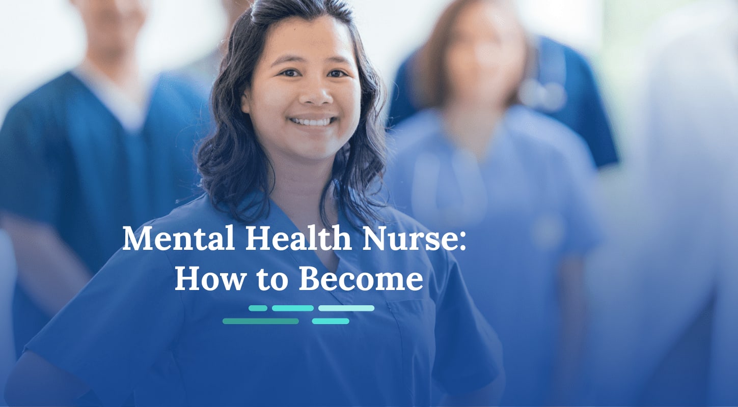 How to Become a Mental Health Nurse