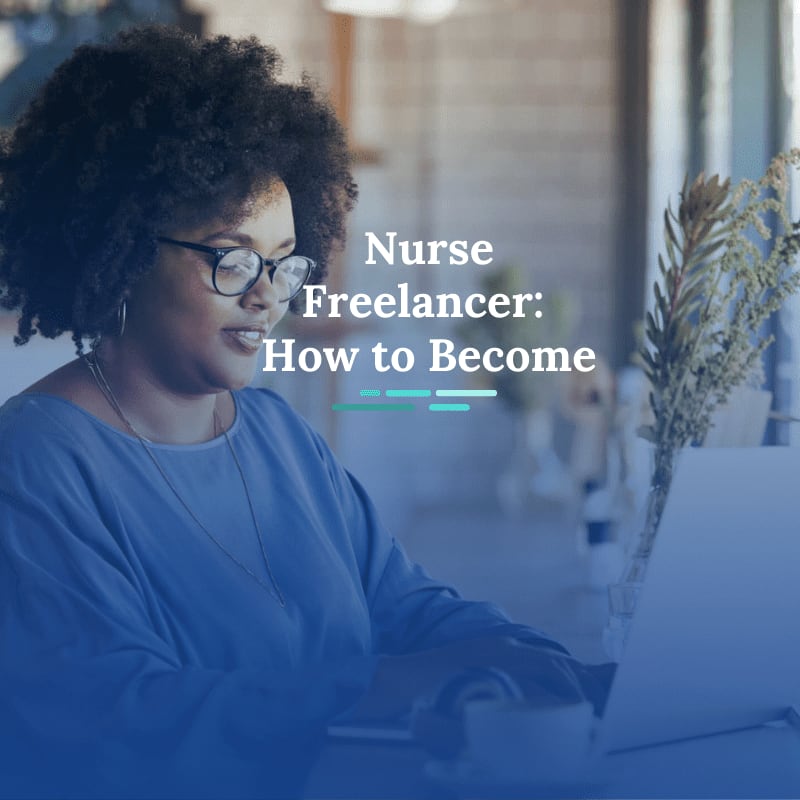 How to Become a Nurse Freelancer