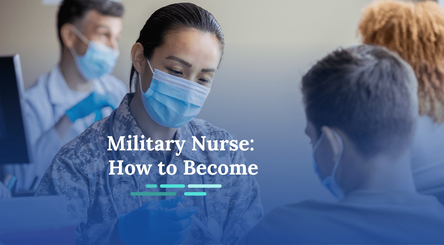 How to Become a Military Nurse