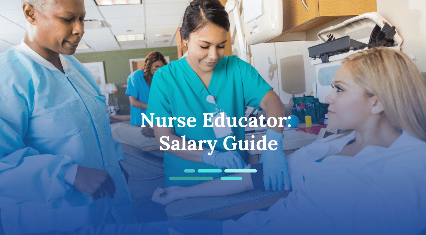 Nurse Educator Salary Guide