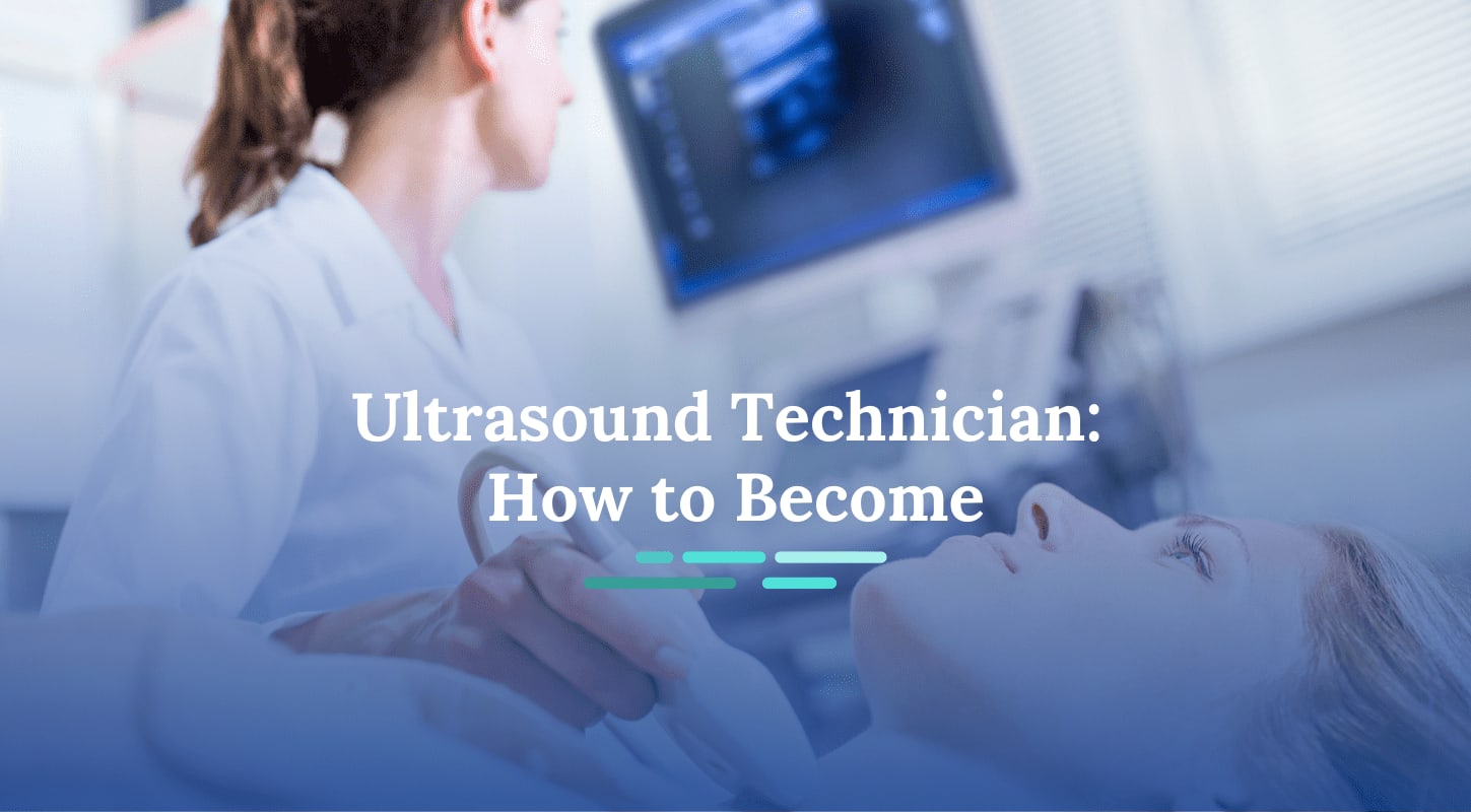 Ultrasound Technician Training: How to Become an Ultrasound Tech