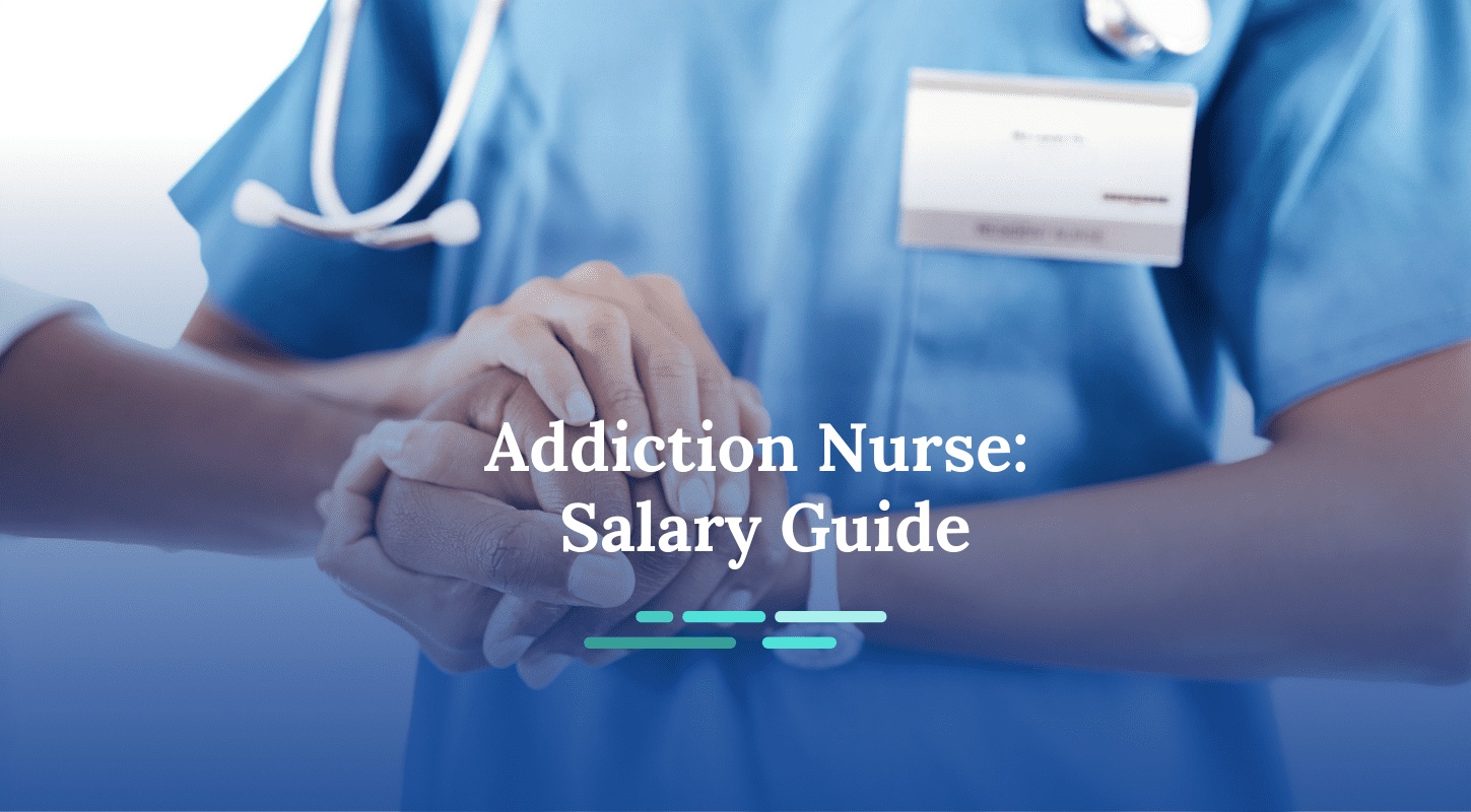 How Much Do Addiction Nurses Make?