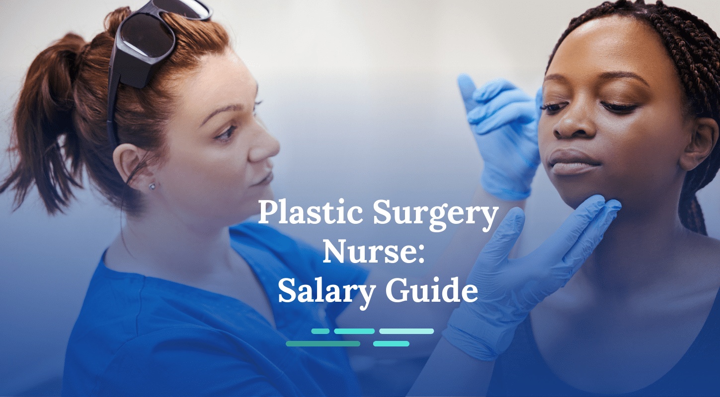 How Much Do Plastic Surgery Nurses Make?