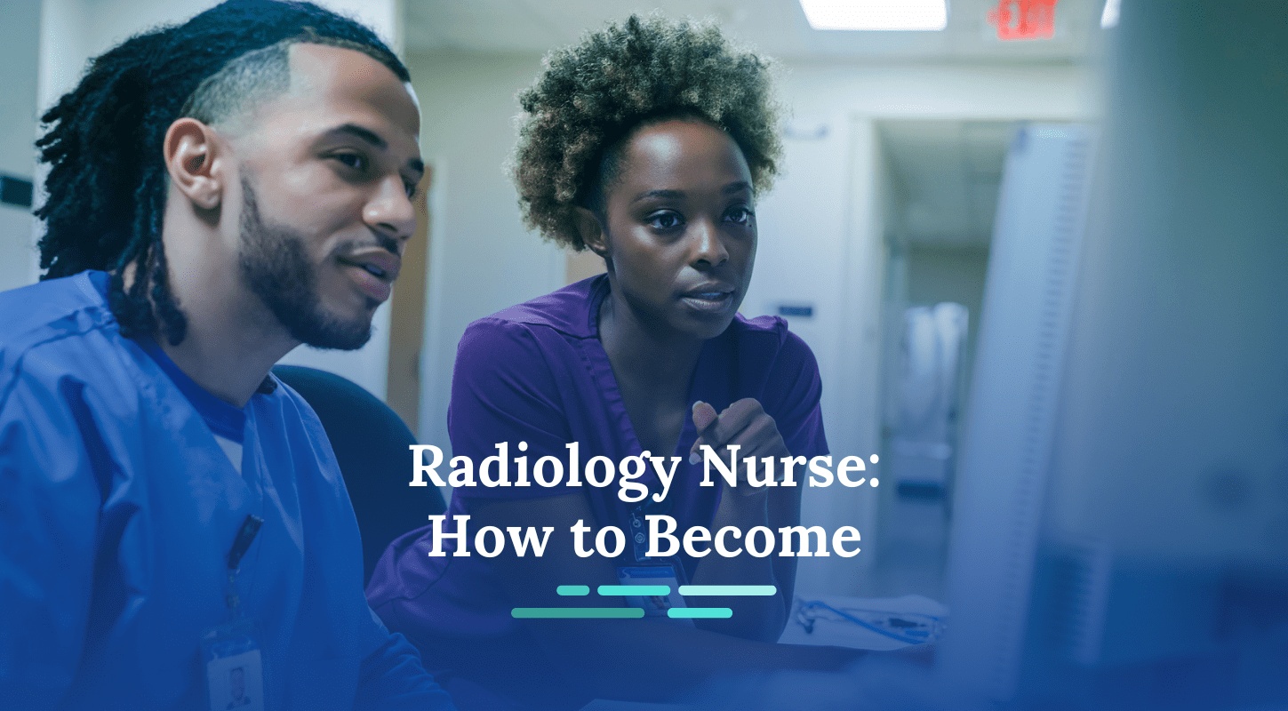 How to Become a Radiology Nurse