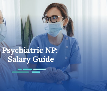 Masked medical professional assisting masked elderly patient with text overlay: "Psychiatric NP: Salary Guide"