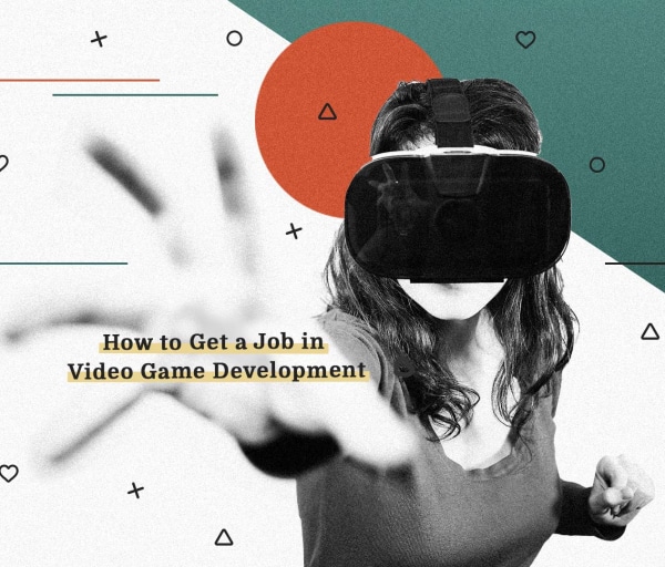 How to Get a Job in Video Game Development