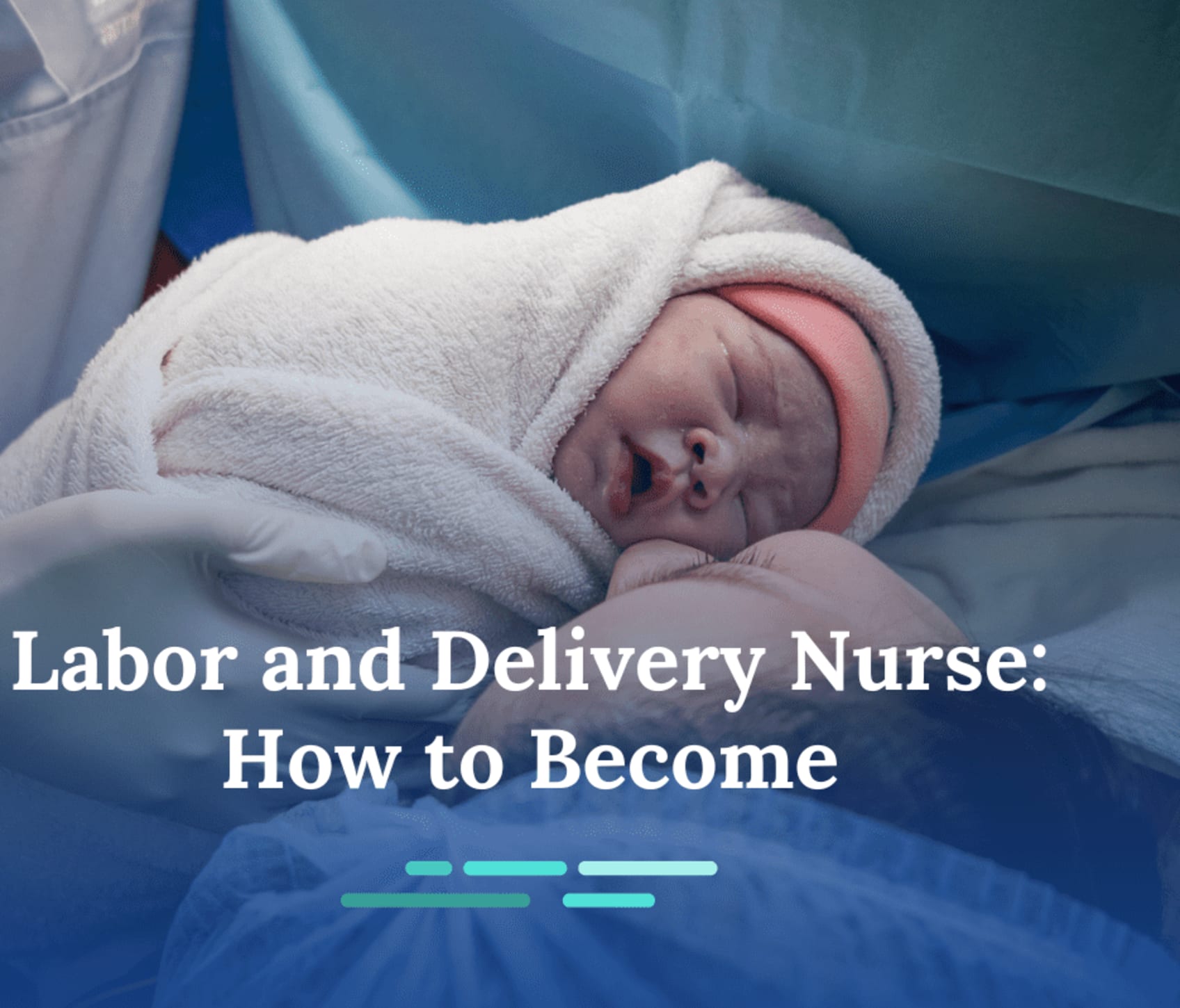 How To Become A Labor And Delivery Nurse