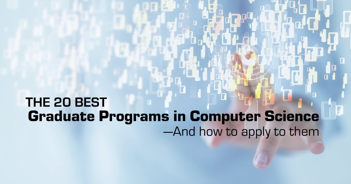 The 20 Best Graduate Programs In Computer Scienceand How To - 