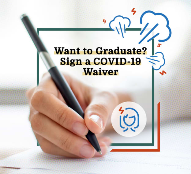 Hero Image - Want to Graduate? Sign a COVID-19 Waiver