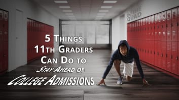 5 Things 11th Graders Can Do to Stay Ahead of College Admissions