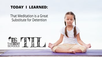 Today I Learned: That Meditation is a Great Substitute for Detention