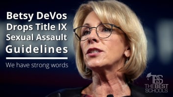 Betsy DeVos Drops Title IX Sexual Assault Guidelines… We Have Strong Words