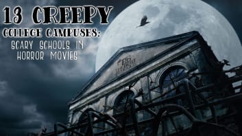 13 Creepy College Campuses: Scary Schools in Horror Movies