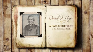 Daniel A. Payne: A (Wilber)Force to Be Reckoned With