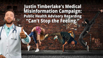 Teensplainer: Justin Timberlake's Medical Misinformation Campaign—Public Health Advisory Regarding "Can't Stop the Feeling."