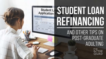 Student Loan Refinancing — And Other Tips On Post-Graduate Adulting