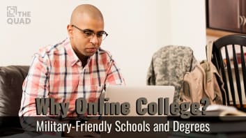 Why Online College? Military-Friendly Schools and Degrees
