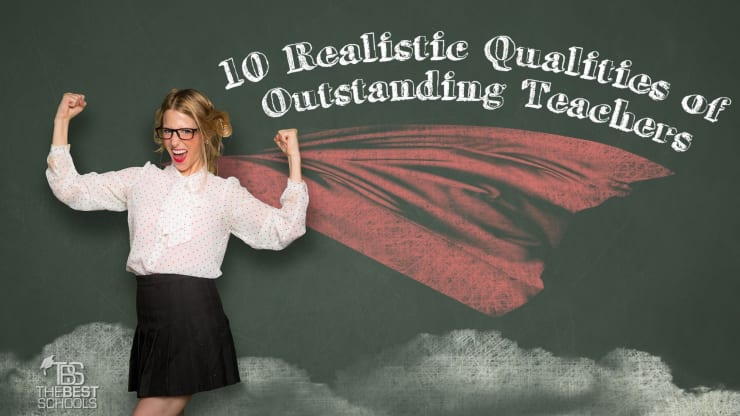 The 10 Realistic Qualities of Outstanding Teachers