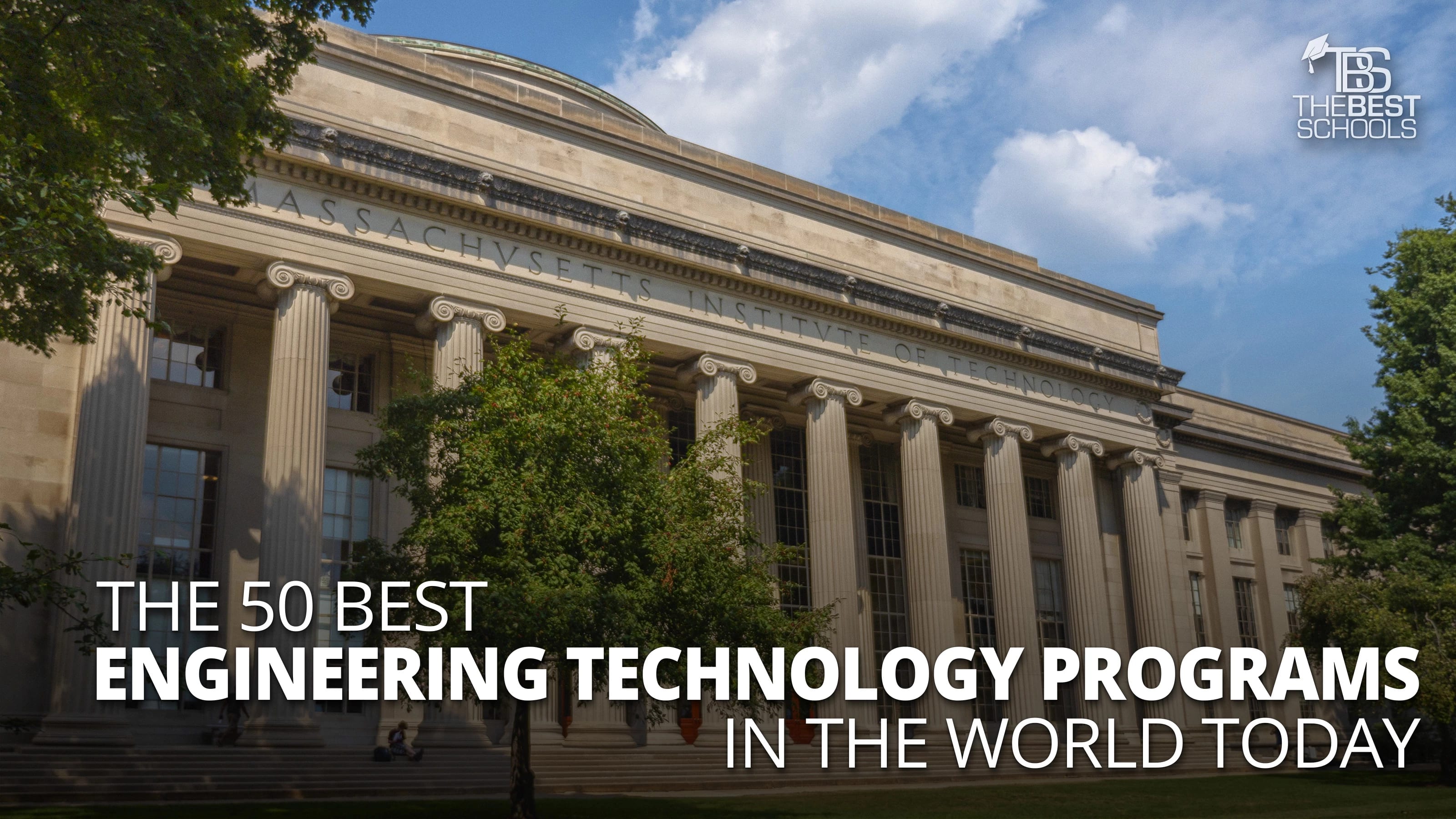 The 50 Best Engineering Technology Programs In The World Today