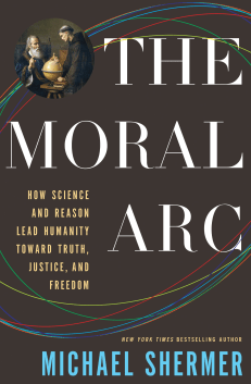 The Moral Arc, by Michael Shermer
